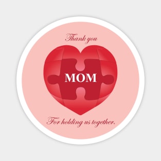 Mom - Holding us together Magnet